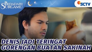 Denis: Gorengan ya Kaya Buatan Sakinah | Bidadari Surgamu - Episode 188