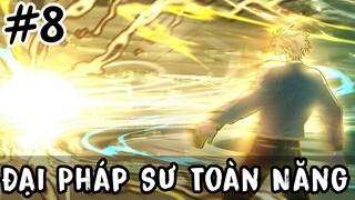 Đại pháp sư toàn năng/ Truyện SSR TV-Từ lúc nhỏ tôi luôn có một ước mơ trở thành một pháp sư - tập 8