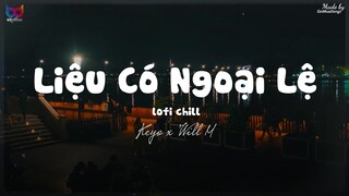 Liệu Có Ngoại Lệ ( Lofi Ver. ) - Keyo x Will M ... thì thôi hãy cứ nhắm mắt quay lưng