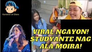 Viral Ngayon! Studyante Nag Ala Moira!