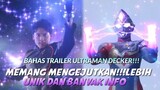 Breakdown trailer Ultraman Decker!!!Lebih unik berbanding Ultraman Trigger?