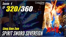 【Ling Jian Zun】 S4 EP 320 (420) - Spirit Sword Sovereign | 1080P