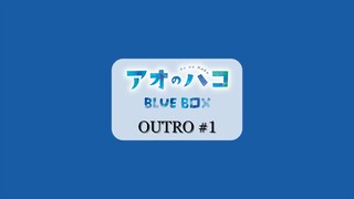Blue Box OUTRO #1
