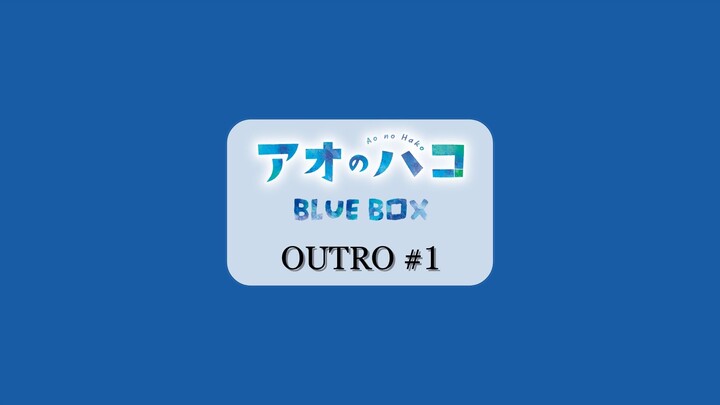 Blue Box OUTRO #1
