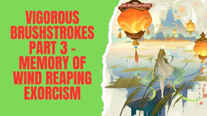 Vigorous Brushstrokes Part 3 - Memory of Wind Reaping Exorcism