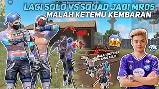 LAGI SOLO VS SQUAD NYAMAR JADI MR05 MALAH KETEMU KEMBARAN 😱 PREDATOR FFIM NIH BOSSS 🔥