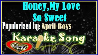 Honey,My Love So Sweet Karaoke Version by April Boys- Karaoke Cover