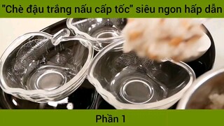 "Chè đậu trắng nấu cấp tốc" siêu ngon hấp dẫn #1