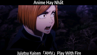 Jujutsu Kaisen「AMV」Play With Fire  Hay Nhất