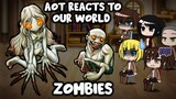 AOT React To Our World (Like Zombies)