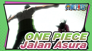 ONE PIECE
Jalan Asura