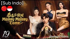 [Sub Indo] Money Money Come – Eps. 19 (2025)
