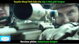 review phim Huyền Thoại Lính Bắn Tỉa - American sniper #reviewfilm