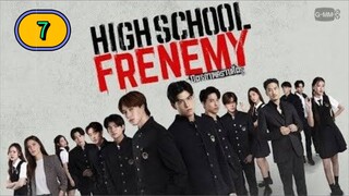 🇹🇭 [2024] HIGH SCHOOL FRENEMY | EPISODE 7