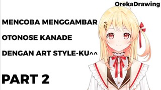 mencoba menggambar OTONOSE KANADE, dengan artstyleku^^ | part 2 [TimeLapse]