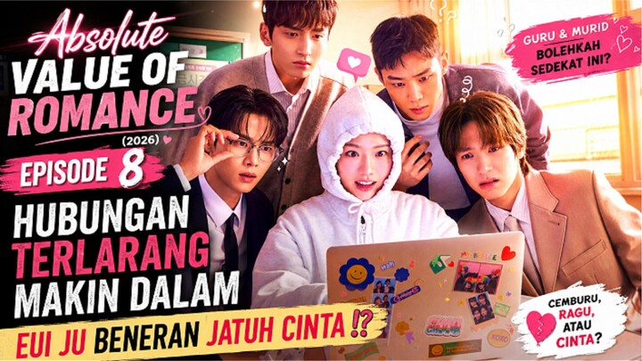 🎬ABSOLUTE VALUE OF ROMANCE (2026) EPISODE 8 - HUBUNGAN TERLARANG EUI JU BENERAN JATUH CINTA⁉️