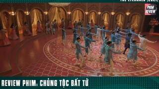 [Review Phim] Chủng tộc bất từ- Eternals p6