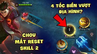 Tốp Mỡ | CHOU MỚI: MẤT RESET SKILL 2 NHƯNG ĐỔI LẠI CÓ 4 CÁI "TỐC BIẾN VƯỢT ĐỊA HÌNH"? | MLBB