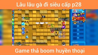 Lâu lâu gà đi siêu cấp p28