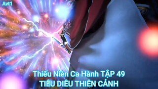 Thiếu Niên Ca Hành TẬP 49-TIÊU DIÊU THIÊN CẢNH