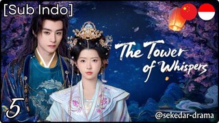 [Sub Indo] The Tower of Whispers – Eps. 05 (2025)