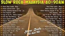 LAGU SLOW ROCK MALAYSIA 80-90AN