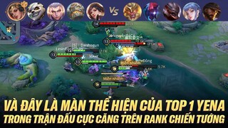 VÀ ĐÂY LÀ MÀN THỂ HIỆN ĐỈNH CAO CỦA TOP 1 YENA TRONG TRẬN ĐẤU CỰC CĂNG TRÊN RANK CHIẾN TƯỚNG VIỆT