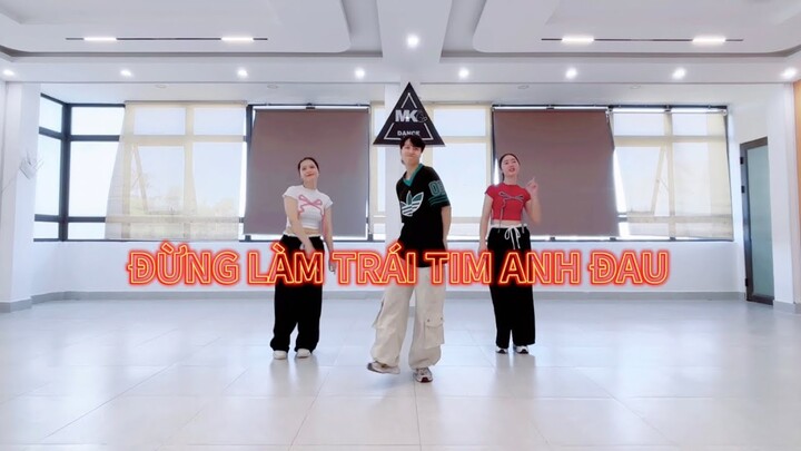 ĐỪNG LÀM TRÁI TIM ANH ĐAU - Sơn Tùng MTP | Dance cover | MK Dance