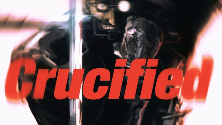【Hellsing×Crucified】วอลทซ์ในคีย์ E ไมเนอร์ของผู้ละทิ้งศาสนา