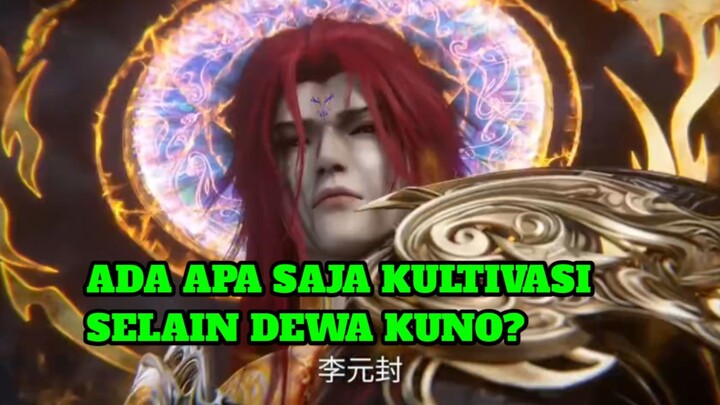 Ada kultivasi apa saja selain dewa kuno!!