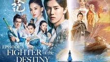 FIGHTER OF THE DESTINY Episode 3 Tagalog Dubbed