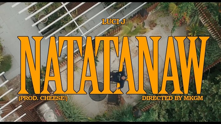 LUCI J - NATATANAW (OFFICAL MUSIC VIDEO)