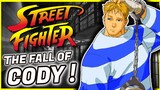 The History of Cody -  HE WENT TO JAIL... - A Street Fighter Character Documentary (1989 - 2021)
