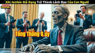 Khi Lảnh Đạo Của Con Người Lại Là Jombie Giả Dạng - review phim hot