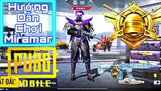 PUBG Mobile | Hướng Dẫn Chơi Miramar Cuối Mùa [P2]