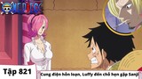 One Piece Tập 821 | Cung điện hỗn loạn Luffy đến chỗ hẹn gặp Sanji | Đảo Hải Tặc Tóm Tắt Anime