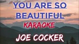 YOU ARE SO BEAUTIFUL - JOE COCKER (KARAOKE VERSION)