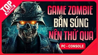 [Topgame] Top Game Bắn Súng Đề Tài Zombie Hay Nhất | PC, PS4, XBOX One