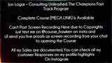Jon Logar Course Consulting Unleashed The Champions Fast Track Program Download