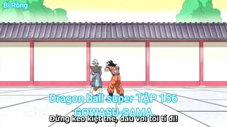 Dragon ball super TẬP 156-GOWASU-SAMA