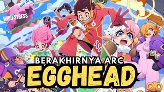 Berakhirnya Arc Egghead !!!