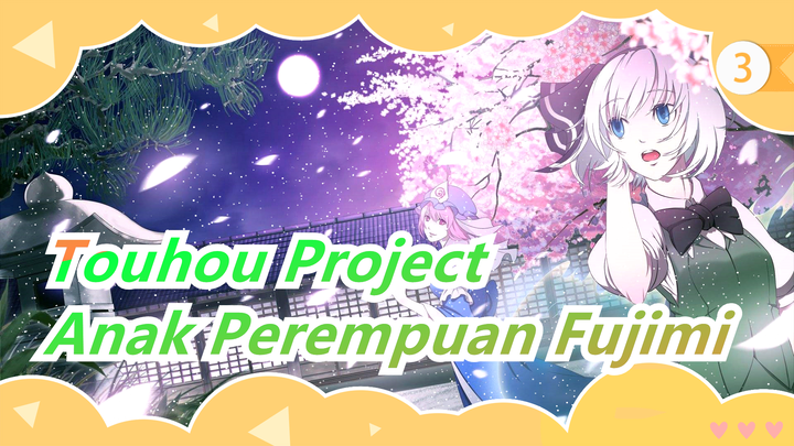 Touhou Project | Surga Pengembara | Act 0 "Anak Perempuan Fujimi"_3