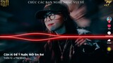 Còn Ai Để Ý Nước Mắt Em Rơi - Thiên Tú x TTM Remix - Nhạc Hoa Lời Việt Remix Hay Nhất 2022