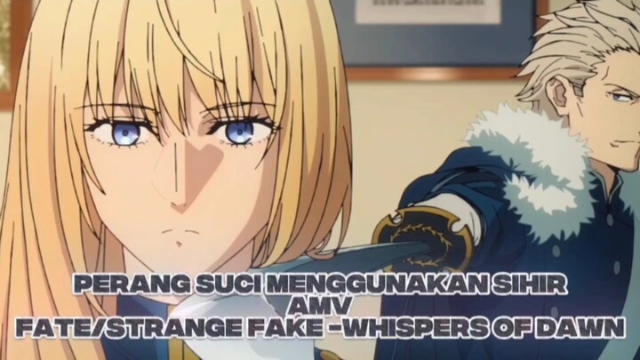 perang suci menggunakan sihir AMV  Fate/strange Fake -Whispers of Dawn