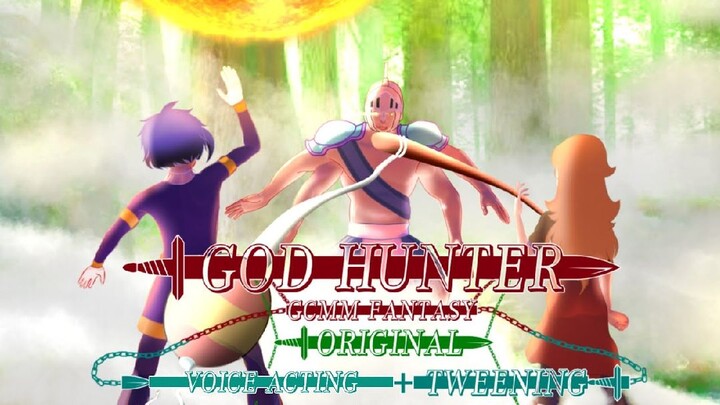 GOD HUNTER || ORIGINAL || TWEENING || GCMM INDONESIA