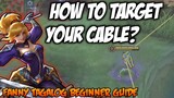 HOW TO TARGET YOUR CABLES | FANNY BEGINNER GUIDE 2020 | MOBILE LEGENDS | PELOTS