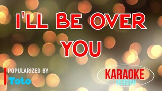 I'll Be Over You - Toto | Karaoke Version |HQ 🎼📀▶️