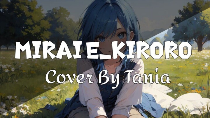 Mirai e_Kiroro || accoustic version || Cover By Tania ||