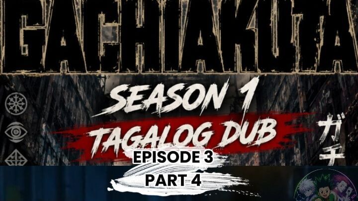GACHIAKUTA TAGALOG DUBB EPISODE 3 PART 4