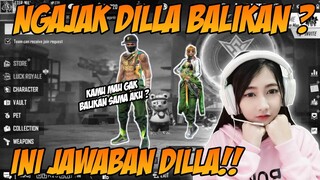 NGAJAKIN DILLA BALIKAN, INI JAWABAN DARI DILLA!! - GARENA FREEFIRE
